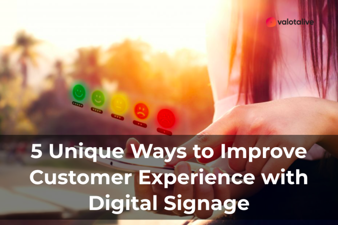 5 Unique Ways to Improve Customer Experience with Digital Signage